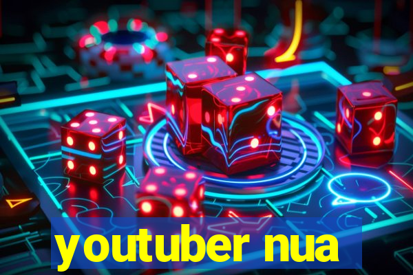 youtuber nua